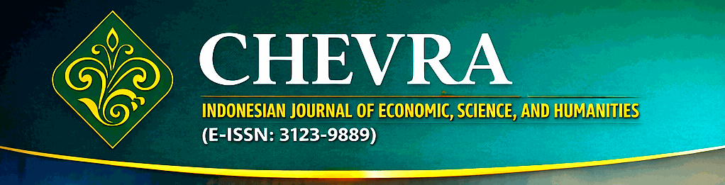 CHEVRA: Indonesian Journal of Economic, Science, and Humanities
